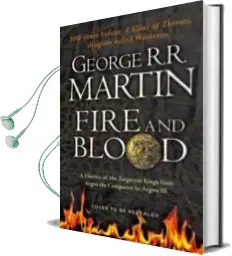 Descargar AudioLibro Fire and Blood: A History of the Targaryen Kings From Aegon the Conqueror to Aegon iii as Scribed by Archmaester Gyldayn de R. R. Martin George año 2018