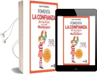 Descargar AudioLibro Fomenta la Confianza de tus Hijos con el Metodo Montessori de Sylvie D Escaibes año 2018