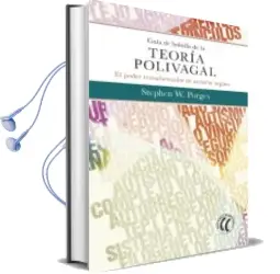 Descargar AudioLibro Guia de Bolsillo de la Teoria Polivagal: El Poder Transformador de Sentirse Seguro de Stephen W. Porges año 2018