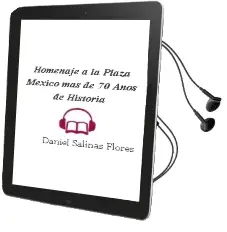 Descargar AudioLibro Homenaje a la Plaza Mexico: Mas de 70 Años de Historia de Daniel Salinas Flores año 2018