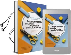 Descargar AudioLibro Intervencion Escolar Centrada en Soluciones: Conversaciones para el Cambio en la Escuela: Un Manual Practico para Profesionales de la Educacion de Mark Beyebach año 2018