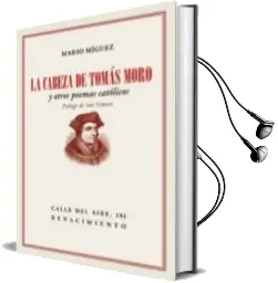Descargar AudioLibro La Cabeza de Tomas Moro y Otros Poemas Catolicos de Mario Miguez año 2018