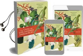 Descargar AudioLibro La Casa de los Amores Imposibles (Edicion Ilustrada) de Cristina Lopez Barrio año 2018