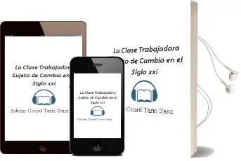 Descargar AudioLibro La Clase Trabajadora: ¿Sujeto de Cambio en el Siglo xxi? de Adrian (Coord.) Tarin Sanz año 2018