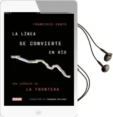 Descargar AudioLibro La Línea se Convierte en Río: Una Crónica de la Frontera de Francisco Cantu año 2018