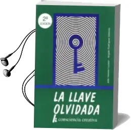 Descargar AudioLibro La Llave Olvidada: Consciencia Creativa de Julio Herrero Lozano año 2018