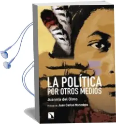 Descargar AudioLibro La Politica por Otros Medios de Juanma Del Olmo año 2018