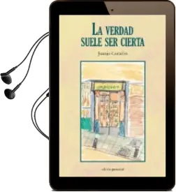 Descargar AudioLibro La Verdad Suele ser Cierta de Juan Jose Cucalon Eglicerio año 2018