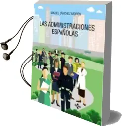 Descargar AudioLibro Las Administraciones Españolas de Miguel Sanchez Moron año 2018