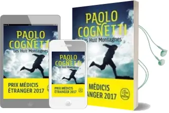 Descargar AudioLibro Les Huit Montagnes Prix Medicis Etranger 2017 /Booster de Paolo Cognetti año 2018