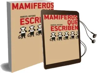 Descargar AudioLibro Mamiferos que Escriben de Manuel Moyano año 2018