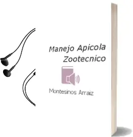 Descargar AudioLibro Manejo Apicola Zootecnico de Montesinos Arraiz año 2018