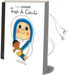 Descargar AudioLibro Pequeña y Grande Teresa de Calcuta de Isabel Sanchez Vegara año 2018