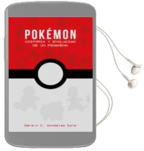 Descargar AudioLibro Pokemon: Historia y Evolucion de un Fenomeno de Sergio C. Gonzalez Sanz año 2018