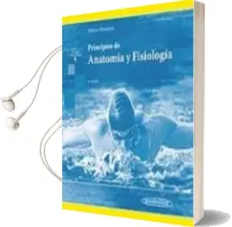 Descargar AudioLibro Principios de Anatomía y Fisiología (15ª Edicion) de Gerard J. Tortora año 2018