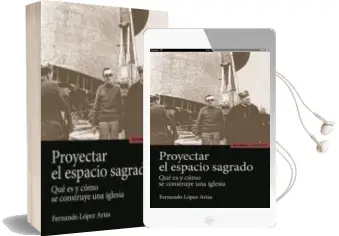 Descargar AudioLibro Proyectar el Espacio Sagrado: Que es y Como se Construye una Iglesia de Desconocido año 2018