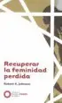 AudioLibro Recuperar la Feminidad Perdida de Robert A. Johnson