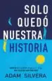 AudioLibro Solo Quedo Nuestra Historia de Adam Silvera