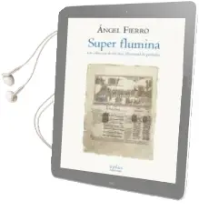 Descargar AudioLibro Super Flumina. las Cabeceras de los Ríos. Memorial de Pérdidas de Angel Fierro año 2018