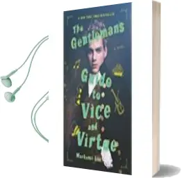 Descargar AudioLibro The Gentleman s Guide to Vice and Virtue de Mackenzi Lee año 2018