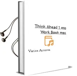 Descargar AudioLibro Think Ahead 1º eso Work Book mec de Varios Autores año 2018