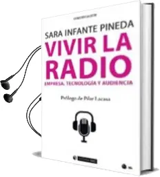 Descargar AudioLibro Vivir la Radio: Empresa, Tecnologia y Audiencia de Sara Infante Pineda año 2018