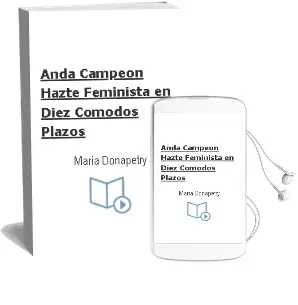 Descargar AudioLibro Anda Campeon, Hazte Feminista en Diez Comodos Plazos de María Donapetry año 2018