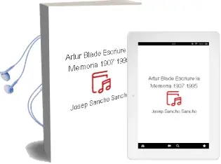 Descargar AudioLibro Artur Bladé, Escriure la Memoria (1907-1995) de Josep Sancho Sancho año 2018