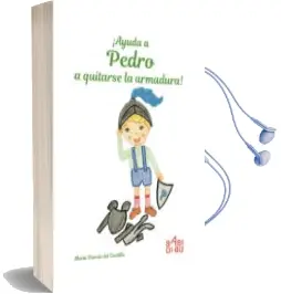 Descargar AudioLibro ¡Ayuda a Pedro a Quitarse la Armadura! de Marta Garcia Del Castillo año 2018