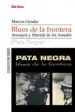 AudioLibro Blues de la Frontera: Anarquía y Libertada de los Amador de Marcos Blanco Gendre