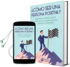 Descargar AudioLibro ¿Como ser una Persona Positiva? de Federico Uzcategui año 2018