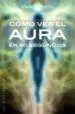 AudioLibro Cómo ver el Aura en 60 Segundos (B4P) de Mark Smith