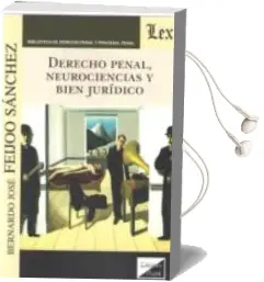 Descargar AudioLibro Derecho Penal, Neurociencias y Bien Juridico (2018) (2ª Ed.9 de Bernardo J. Feijoo Sanchez año 2018