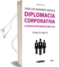 Descargar AudioLibro Diplomacia Corporativa: La Nueva Inteligencia Directiva de Juan Luis Manfredi Sánchez año 2018