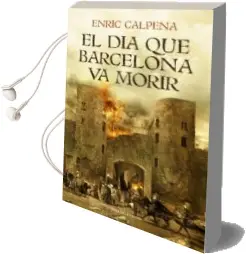 Descargar AudioLibro El dia que Barcelona va Morir (Catalan) de Enric Calpena año 2018