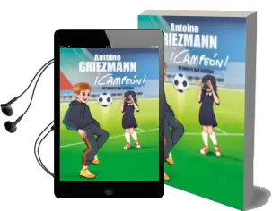 Descargar AudioLibro El Futuro del Equipo (¡Campeon! 3) de Antoine Griezmann año 2018
