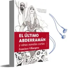 Descargar AudioLibro El Ultimo Abderraman y Otras Novelas Cortas de Francisco Villaespesa año 2018