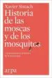AudioLibro Historia de las Moscas y de los Mosquitos y su Influencia en el Devenir de la Humanidad de Xavier Sistach