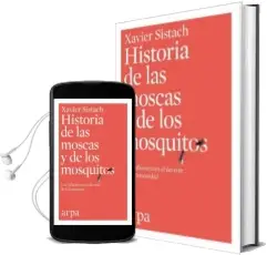 Descargar AudioLibro Historia de las Moscas y de los Mosquitos y su Influencia en el Devenir de la Humanidad de Xavier Sistach año 2018