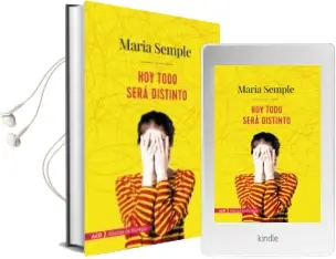 Descargar AudioLibro Hoy Todo Será Distinto (Adn) de Maria Semple año 2018