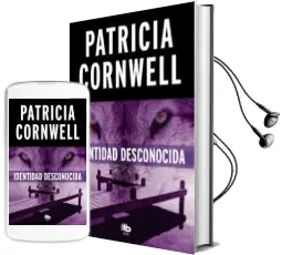 Descargar AudioLibro Identidad Desconocida (Serie kay Scarpetta 10) de Patricia Cornwell año 2018