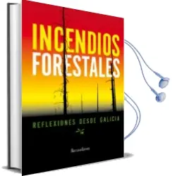 Descargar AudioLibro Incendios Forestales: Reflexiones desde Galicia de Francisco Diaz Fierros Viqueira año 2018