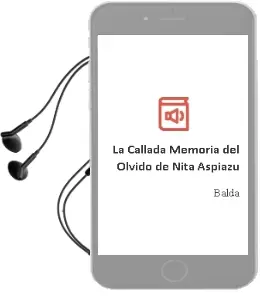 Descargar AudioLibro La Callada Memoria del Olvido de Nita Aspiazu De Balda año 2018