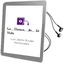 Descargar AudioLibro La Danza de la Vida de Luis Jaime Rojas Retamales año 2018