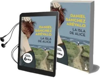 Descargar AudioLibro La Isla de Alice de Daniel Sanchez Arevalo año 2018