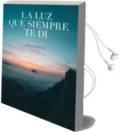 Descargar AudioLibro La luz que Siempre te di de David Olivas año 2018