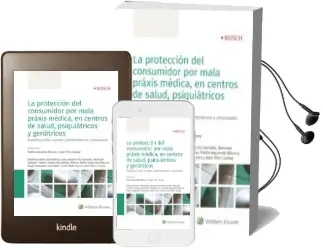 Descargar AudioLibro La Protección del Consumidor por Mala Práxis Médica, en Centros de Salud, Psiquiátricos y Geriátricos de Varios Autores año 2018