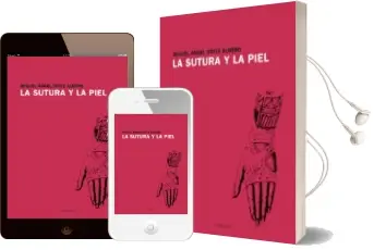 Descargar AudioLibro La Sutura y la Piel de Miguel Angel Ortiz Albero año 2018