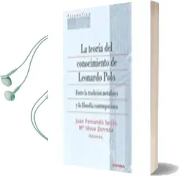 Descargar AudioLibro La Teoría del Conocimiento de Leonardo Polo de Juan Fernando Zorroza, M Idoya Sellés año 2018