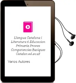 Descargar AudioLibro Llengua Catalana i Literatura 6 º Educacion Primaria Proves Competències Basiques Catalan ed. 2018 de Varios Autores año 2018
